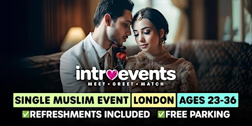 Primaire afbeelding van Muslim Marriage Events London - Ages 23-36 for all Single Muslims