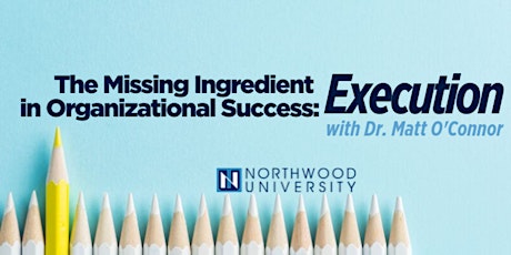 Lunch & Learn: The Missing Ingredient in Organizational Success: Execution primary image