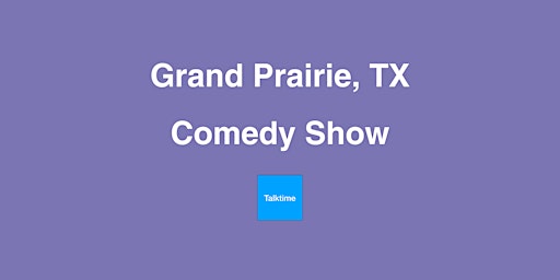 Primaire afbeelding van Comedy Show - Grand Prairie