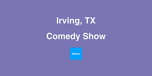 Hauptbild für Comedy Show - Irving