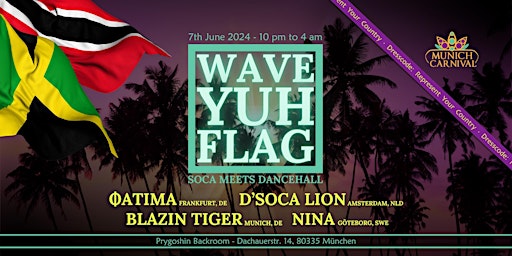 Imagem principal do evento Wave yuh flag - Soca meets Dancehall