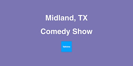 Comedy Show - Midland