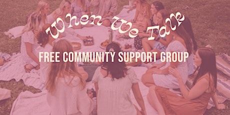 'When We Talk' Community Support Group