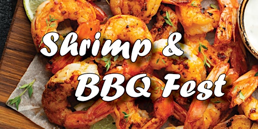 Primaire afbeelding van Shrimp & BBQ Fest Fundraiser