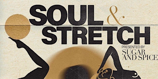 Primaire afbeelding van Sugar and Spice Presents: Soul&Stretch
