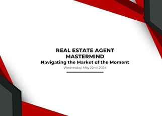 May 2024 Agent Mastermind - Navigating the Market of the Moment