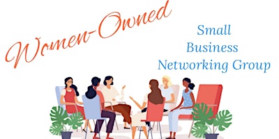 Monthly Women-Owned Small Business Networking primary image