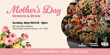 Mother's Day at 8th Wonder Brewery Sun. 5/11