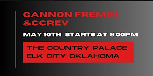 Gannon Fremin & CCREV @ The Country Palace, Elk City OK primary image