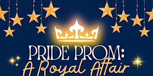 Hauptbild für Pride Prom: A Royal Affair (18+)
