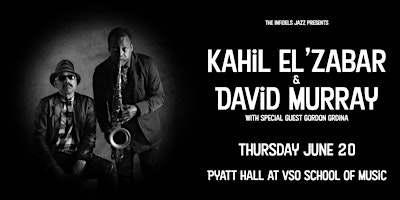 Imagem principal do evento The Infidels Presents: Kahil El'Zabar & David Murray at Pyatt Hall