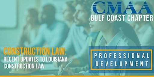 Imagem principal do evento Construction Law: Recent Updates to Louisiana Construction Law
