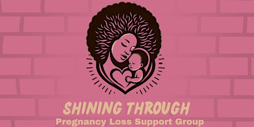 Imagem principal de Shining Through: Pregnancy Loss Support Group