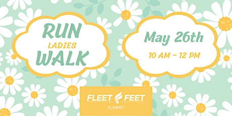 Fleet Feet Summit Ladies Run/Walk Event!