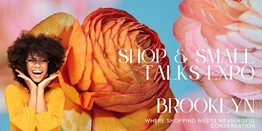 SHOP & SMALL TALKS EXPO - BROOKLYN primary image