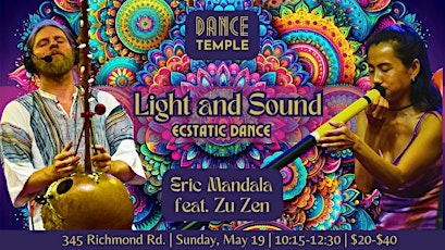 Light & Sound Ecstatic Dance with Eric Mandala and Zu Zen