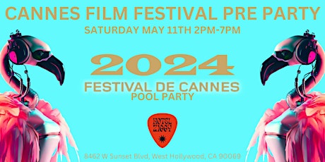 CANNES FILM FESTIVAL PRE PARTY & POOL PARTY IN LA