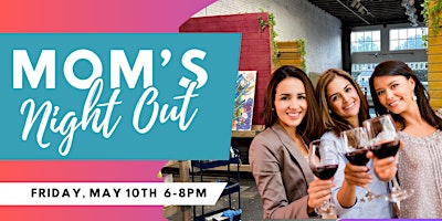 Imagem principal do evento Mothers Day Paint and Sip |  Mothers Night Out