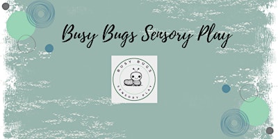 Imagem principal do evento Busy Bugs Sensory Play Session- stories and books