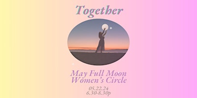 Imagem principal do evento Together May Full Moon Women's Circle