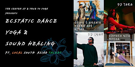 Ecstatic Dance, Yoga & Sound Healing Featuring Local South Asian Artists