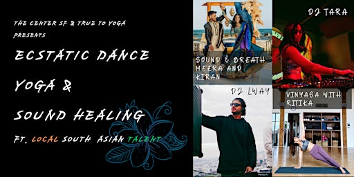 Ecstatic Dance, Yoga & Sound Healing Featuring Local South Asian Artists primary image