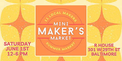 Hauptbild für Mini Maker's Market- Summer Market!