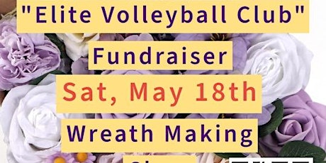Wreath making fundraiser Elite Volleyball