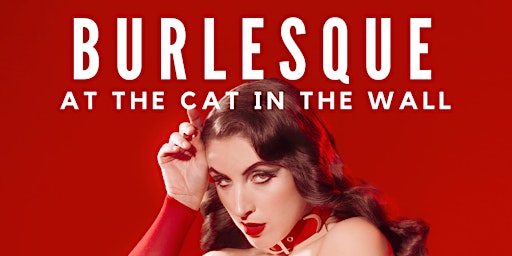 Imagem principal do evento Burlesque at The Cat in The Wall