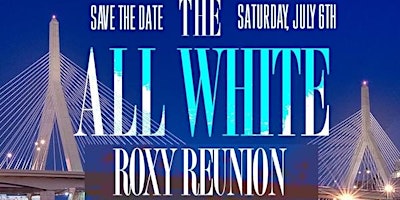 FIRST SATURDAYS ALL WHITE CANCER INVASION | ROXY REUNION primary image