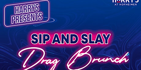 Harry's Presents Sip & Slay Drag Brunch