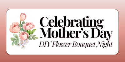 Flaunt It Studio Presents: Mother's Day DIY Night primary image