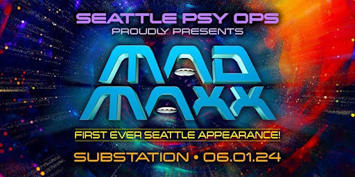 Image principale de Seattle Psy Ops presents MAD MAXX