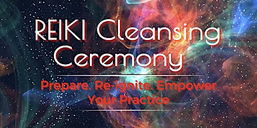 Primaire afbeelding van Reiki Attunement Cleanse Ceremony