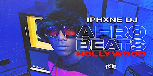 Primaire afbeelding van AFROBEATS HOLLYWOOD | Iphxne DJ (ghana)