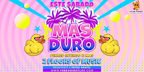Este Sábado • Mas Duro • Reggaeton & mas @ Club Fuego • Free guest list