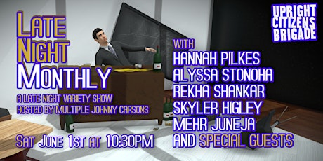 Late Night Monthly ft. Hannah Pilkes, Alyssa Stonoha, and SPECIAL GUESTS!