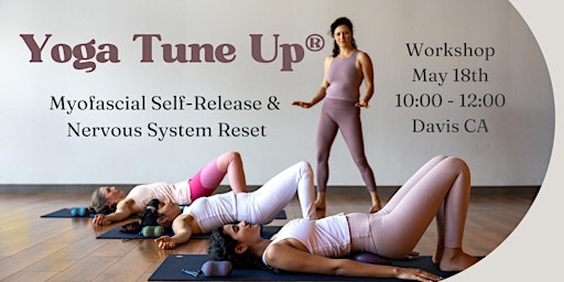 Primaire afbeelding van Yoga Tune Up® Workshop ~ Myofascial Self-Release and Nervous System Reset