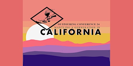 Outpouring Conference  California 2024