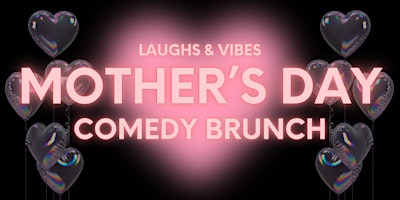 Image principale de Mother’s Day Comedy Brunch