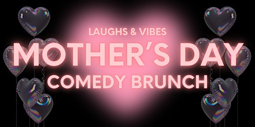 Hauptbild für Mother’s Day Comedy Brunch