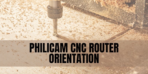 Philicam CNC Router Orientation [FOR MAKE NASHVILLE MEMBERS] primary image