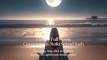 Hauptbild für Flower Full Moon Ceremony and Reiki Sound Bath