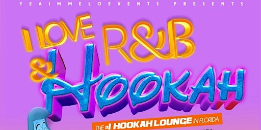 Primaire afbeelding van I Love R&B And Hookah - Cosmo Lounge