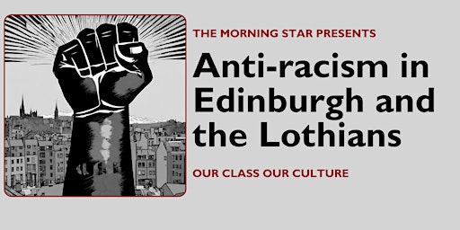 Our Class Our Culture: Anti-racism in the Lothians primary image