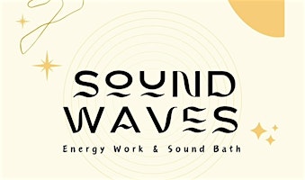 Hauptbild für Sound Waves SOUND BATH: Explore the Divine Feminine with energy work