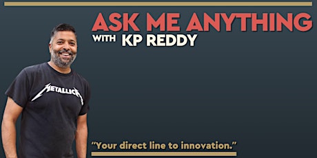 Ask Me Anything with KP Reddy