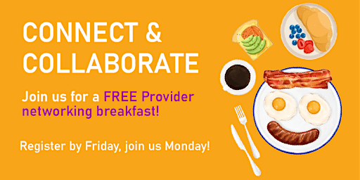 'Connect & Collaborate' FREE - Provider  breakfast! primary image