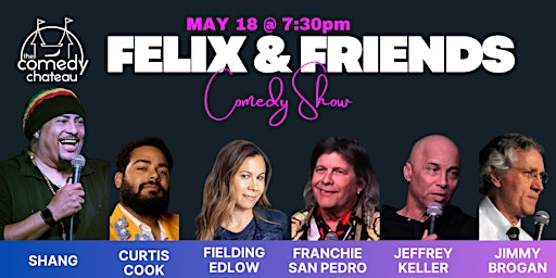 Hauptbild für Felix and Friends at the Comedy Chateau (5/18)