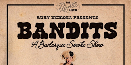 BANDITS - A Burlesque Smoke Show!
